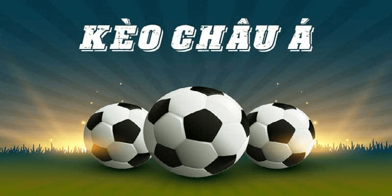 Các loại kèo nhà cái bóng đá châu Á BET88 thịnh hành