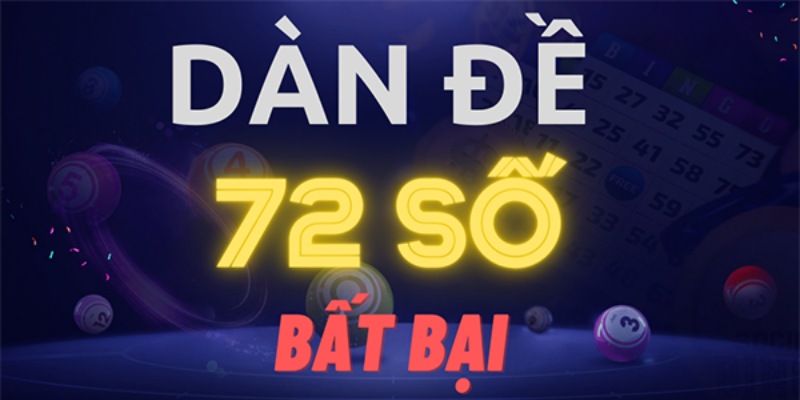 Dàn đề 72 số là gì?